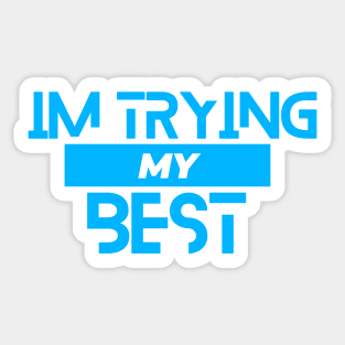 I’m trying my best Sticker